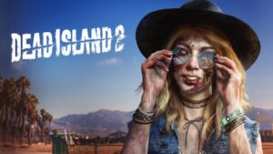 Primeiro DLC de Dead Island 2, “Haus” chega ainda em 2023