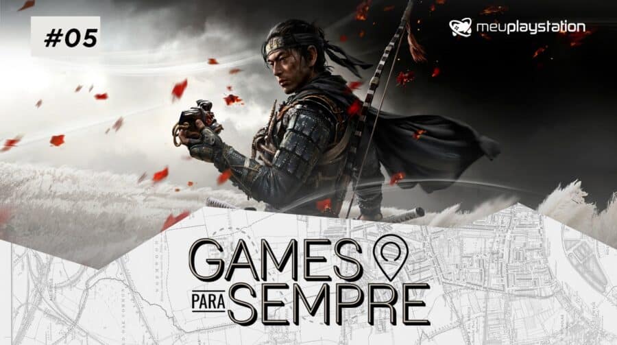 Games Para Sempre #5 - Ghost of Tsushima