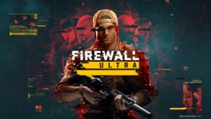 Firewall Ultra: primeiros detalhes do modo “Extração” são divulgados