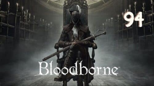 Games Para Sempre: Bloodborne é avaliado com nota 94 no podcast do MeuPS