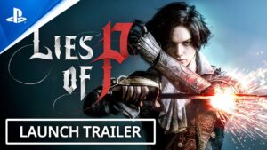 Já disponível! Veja o trailer de lançamento de Lies of P