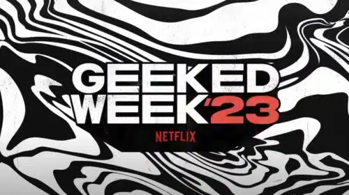 Geeked Week da Netflix terá novidades de filmes e séries em novembro