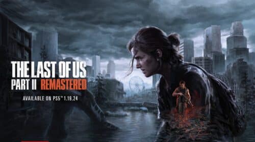 Oficial: Naughty Dog anuncia The Last of Us Part II Remastered; Veja trailer estendido!