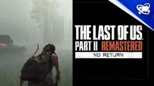 Modo Sem Volta de The Last of Us 2 terá chuva de molotov como modificador