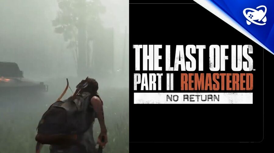 Modo Sem Volta de The Last of Us 2 terá chuva de molotov como modificador