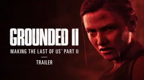 The Last of Us 2 terá documentário mostrando bastidores da produção