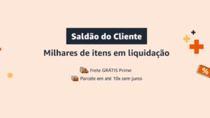 Saldão do Cliente na Amazon traz milhares de ofertas por tempo limitado
