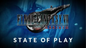 Onde e como assistir ao State of Play de Final Fantasy VII Rebirth