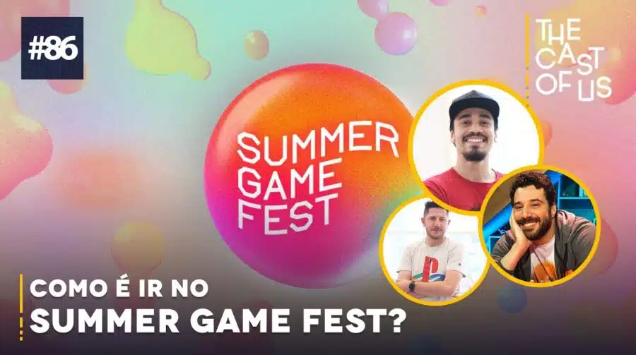 The Cast of Us #86 - Como é ir no Summer Game Fest