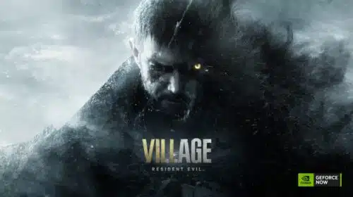 GeForce Now da NVIDIA adiciona Resident Evil Village e Beyond Good & Evil