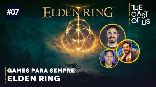 Games para Sempre #7 — Elden Ring