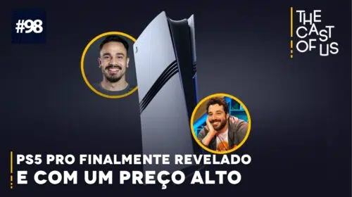 The Cast of Us #98 - PS5 Pro é revelado e fomos surpreendidos pelo preço