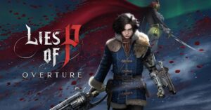 Lies of P: Overture liberará Battle Memories, onde você reencontrará chefões