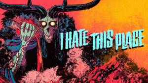 Com selo da Bloober, I Hate This Place é confirmado para o fim do ano