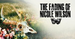 Suspense baseado no folclore, The Fading of Nicole Wilson será lançado em 2025