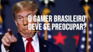 Como as tarifas do Trump podem afetar os GAMERS BRASILEIROS | Quick Play #6