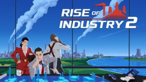 Rise of Industry 2 chega em 3 de junho com negócios como foco