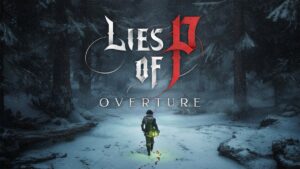 [Guia] Lies of P: como acessar a expansão Overture