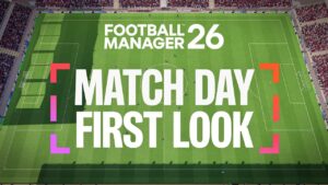 Que evolução! Football Manager 26 impressiona pelo realismo; assista