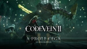Novo trailer de Code Vein 2 mostra “criatura deplorável”